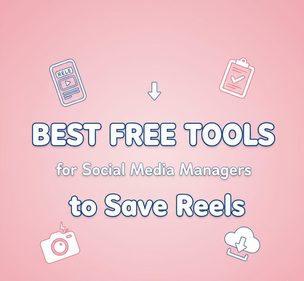 Best Free Tools for Social Media Managers to Save Reels